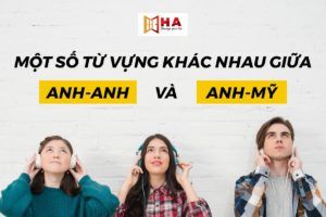 Tổng hợp từ vựng khác nhau trong tiếng Anh Anh và Anh Mỹ