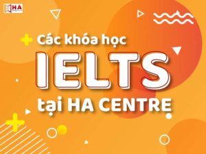 các khóa học IELTS tại Ha Centre