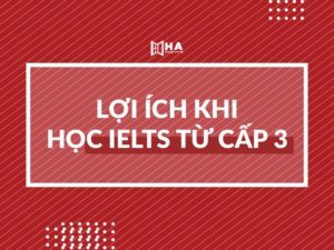 Lợi ích khi luyện thi IELTS cho học sinh cấp 3 chắc chắn bạn không biết