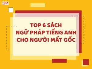 Top 6 sách ngữ pháp tiếng anh cho người mất gốc hiệu quả nhất