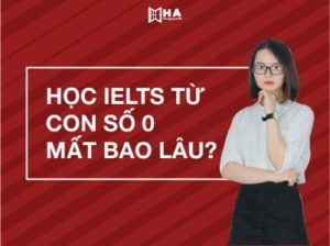 học ielts từ con số 0 mất bao lâu