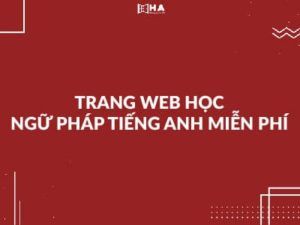 Top trang web học ngữ pháp tiếng Anh miễn phí hiệu quả nhất