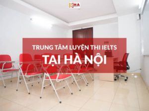 trung tâm luyện thi ielts tốt nhất tại hà nội