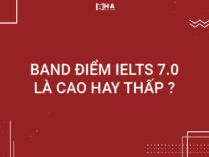 ielts 7.0 là cao hay thấp