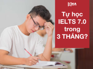 ielts 7.0 trong 3 tháng