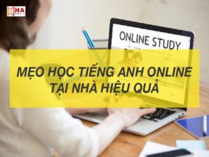 Mẹo học tiếng anh Online tại nhà hiệu quả