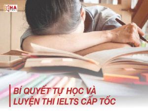 Bí quyết tự học và cách luyện thi IELTS cấp tốc
