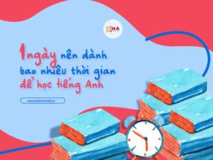 Học tiếng anh bao nhiêu giờ một ngày là đủ
