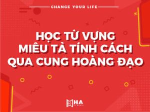 Học từ vựng tiếng anh về cung hoàng đạo miêu tả tính cách