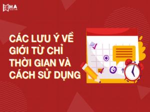 Các lưu ý về giới từ chỉ thời gian và cách sử dụng
