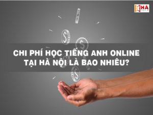 Chi phí học tiếng Anh Online bao nhiêu tiền?