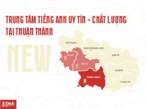 TOP 8 trung tâm tiếng Anh Thuận Thành, Bắc Ninh chất lượng hàng đầu