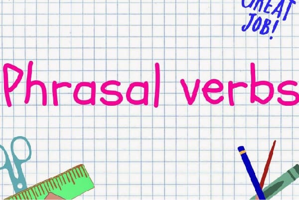 1000 phrasal verb thông dụng, các phrasal verb thông dụng, 1000 phrasal verb thông dụng pdf, bảng phrasal verb thông dụng, những phrasal verb thông dụng, một số phrasal verb thông dụng, phrasal verb thông dụng pdf, các cụm phrasal verb thông dụng, 100 phrasal verb thông dụng, phrasal verb thông dụng và bài tập, phrasal verb thông dụng trong tiếng anh, phrasal verb thông dụng nhất từ a - z, phrasal verbs thông dụng