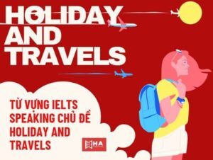IELTS Speaking - Từ vựng chủ đề Holiday and Travels
