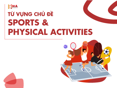 Từ vựng chủ đề Sport & Physical Activities
