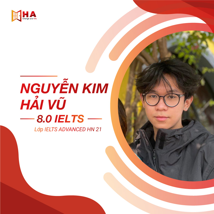 Nguyễn Kim Hải Vũ đạt 8.0 IELTS tại trung tâm tiếng anh HA Centre