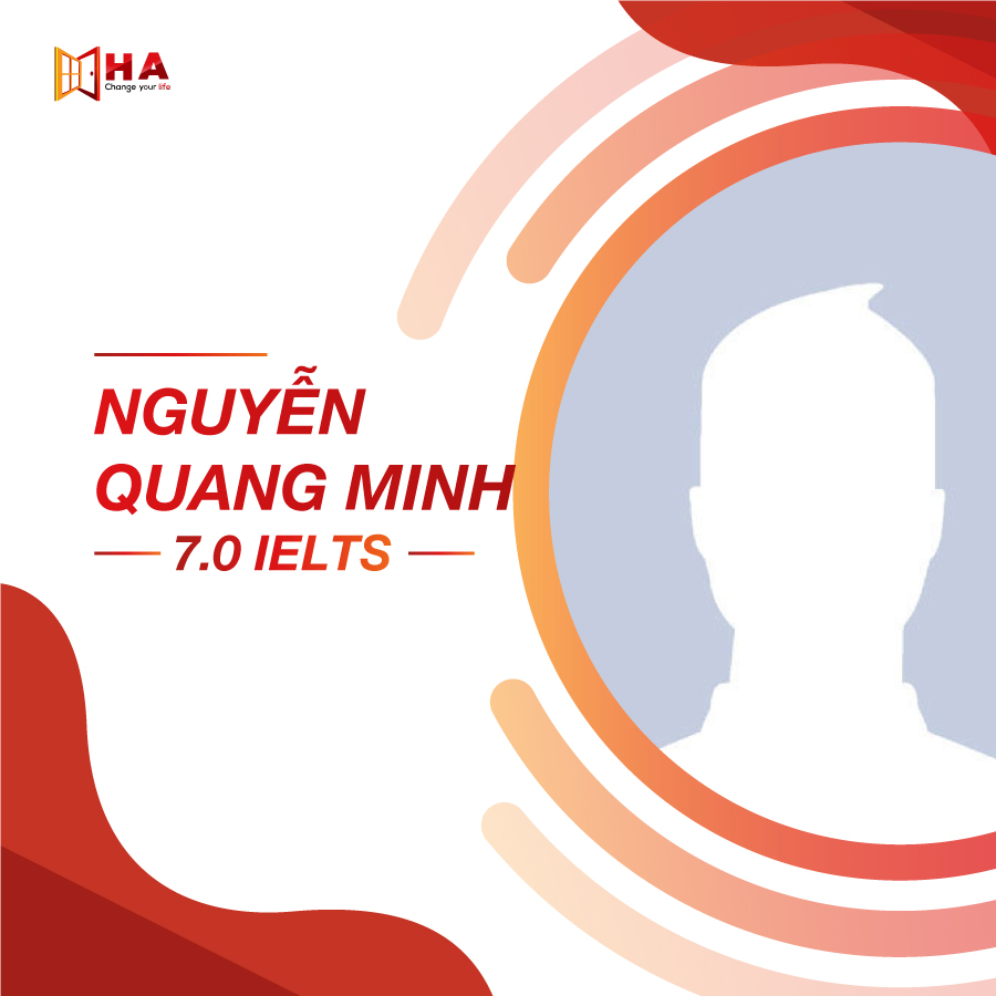 Nguyễn Quang Minh đạt 7.0 IELTS tại trung tâm HA Centre