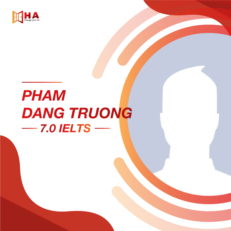 Pham Dang Truong đạt 7.0 IELTS tại trung tâm tiếng anh HA Centre