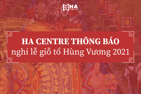HA Centre thông báo nghỉ giỗ tổ Hùng Vương 2021