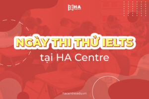 Ngày thi thử IELTS tại HA Centre diễn ra an toàn và tốt đẹp