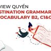 Review bộ sách Destination B2, C1 và C2 Grammar & Vocabulary