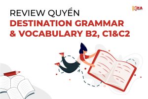Review bộ sách Destination B2, C1 và C2 Grammar & Vocabulary