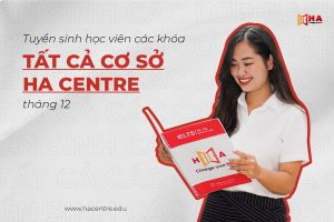 HA Centre tuyển sinh các lớp tháng 12/2021