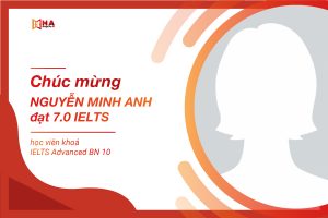 Chúc mừng Nguyễn Minh Anh xuất sắc đạt 7.0 IELTS