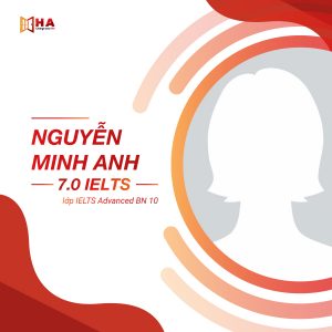 Học viên HA Centre Nguyễn Minh Anh đạt 7.0 IELTS