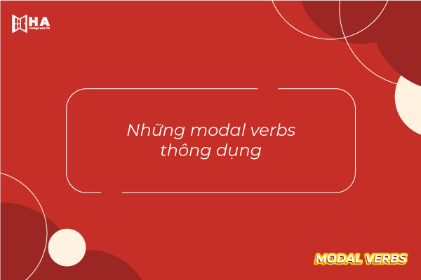 Sử dụng các modal verbs thông dụng