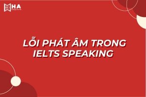 Lỗi phát âm trong IELTS Speaking