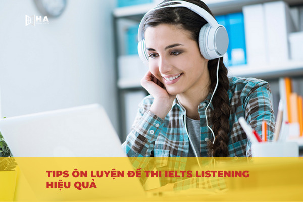 Tips ôn luyện đề thi IELTS Listening hiệu quả