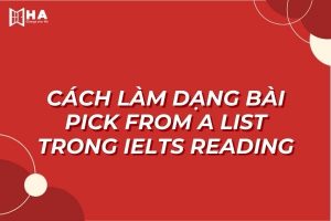 Cách làm dạng bài Pick From a List trong Reading IELTS