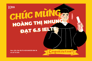 Chúc mừng Hoàng Thị Nhung đạt 6.5 IELTS