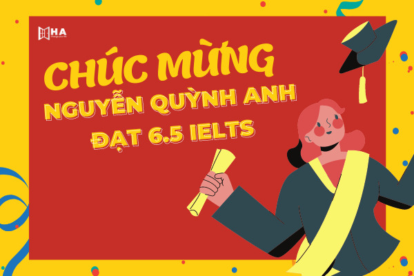 Chúc mừng Nguyễn Quỳnh Anh đạt 6.5 IELTS