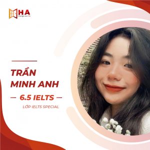 Trần Minh anh đạt 6.5 IELTS