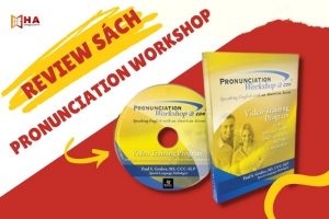 Review sách Pronunciation Workshop học phát âm chuẩn