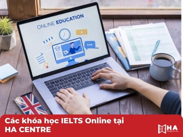 Các khóa học IELTS Online tại HA CENTRE