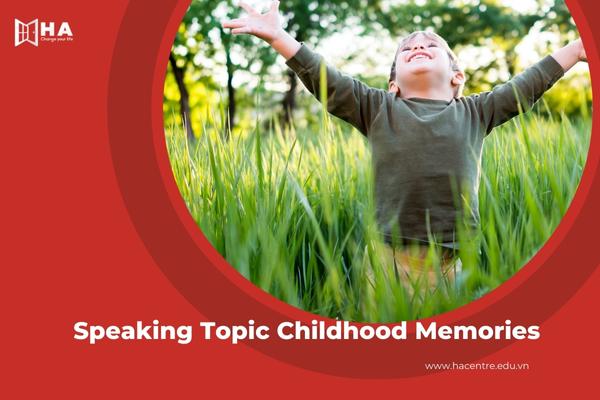 Speaking topic Childhood Memories