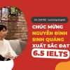 Chúc mừng Nguyễn Đình Sinh Quảng đạt 6.5 IELTS