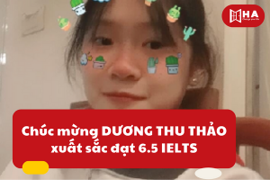 Chúc mừng Dương Thu Thảo đạt 6.5 IELTS