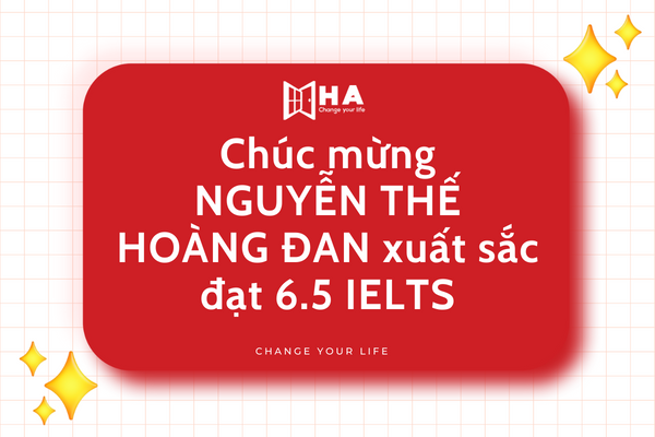 Chúc mừng Nguyễn Thế Hoàng Đan xuất sắc đạt 6.5 IELTS
