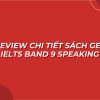 Review chi tiết sách Get IELTS Band 9 Speaking miễn phí