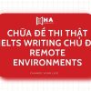 Chá»¯a Ä‘á»� thi tháº­t IELTS Writing chá»§ Ä‘á»� Remote Environment (27/02/2021)