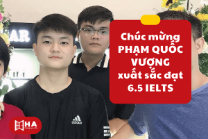 Chúc mừng Phạm Quốc Vượng đạt 6.5 IELTS