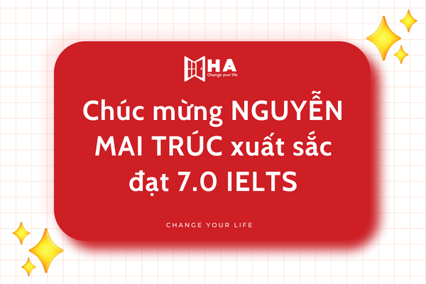 Chúc mừng Nguyễn Mai Trúc đạt 7.0 IELTS
