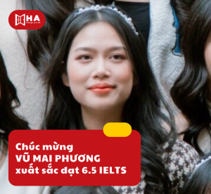 Chúc mừng Vũ Mai Phương xuất sắc đạt 6.5 IELTS