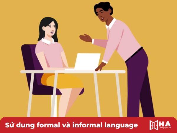 Formal và Informal Language trong bài thi IELTS Writing