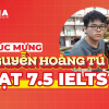 Chúc mừng Nguyễn Hoàng Tú xuất sắc đạt 7.5 IELTS