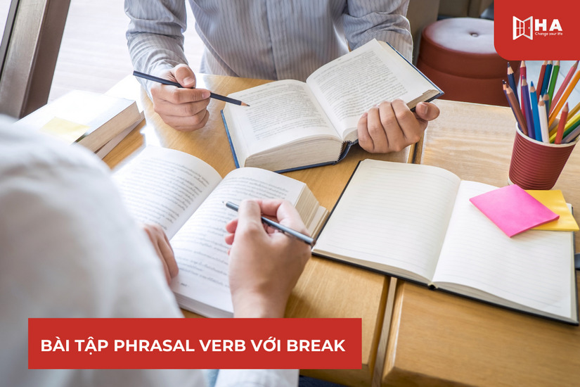 Bài tập Phrasal Verb With Break